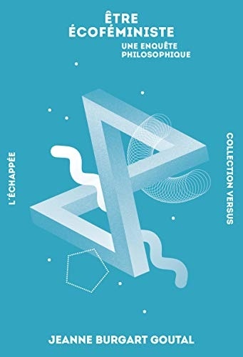 Etre écoféministe : Théories et pratiques