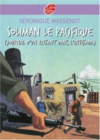 Soliman le pacifique : Journal d'un enfant dans l'Intifada