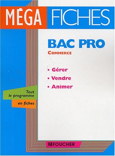 Bac Pro Commerce : Gérer, Vendre, Animer (Ancienne Edition)