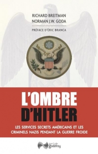 L'ombre d'hitler - les services secrets americains et les criminels nazis pendant la guerre froide