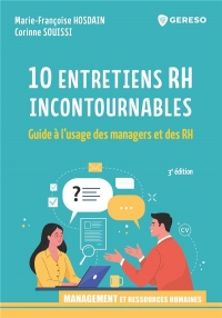 10 entretiens professionnels incontournables: Guide à l'usage des managers et des RH