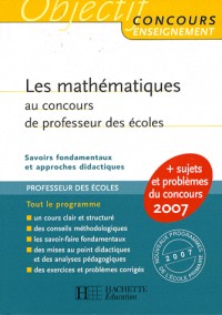 Les mathématiques au concours de professeur des écoles : Savoirs fondamentaux et approches didactiques