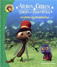 Apollon le Grillon et les Drôles de Petites Bêtes - Un Drole de Chambellan - Dès 3 ans