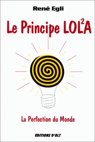Le Principe LOLA - La Perfection du Monde