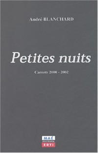 Petites nuits : Carnets 2000-2002