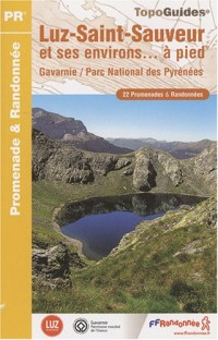 Luz - Saint-Sauveur et ses environs à pied : Gavarnie, Parc national des Pyrénées