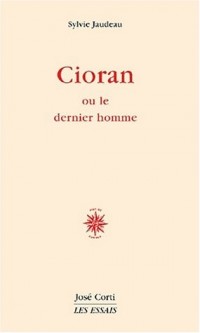 Cioran ou le dernier homme