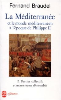 La Méditerranée et le monde méditerranéen à l'époque de Philippe II, tome 2 : Destins collectifs et mouvements d'ensemble