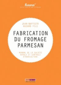 Fabrication du fromage parmesan