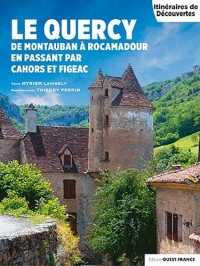 Le Quercy : De Montauban à Rocamadour en passant par Cahors et Figeac