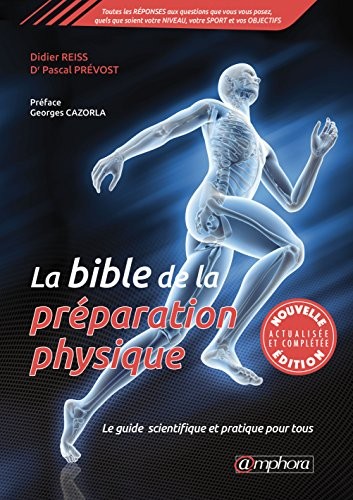 La Bible de la preparation physique - Le guide scientifique et pratique