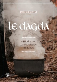 Le Dagda: Introduction au dieu-druide d'Irlande