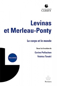 Levinas et Merleau-Ponty: Le corps et le monde