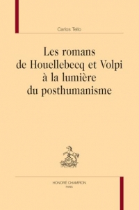 Les romans de Houellebecq et Volpi à la lumière du posthumanisme