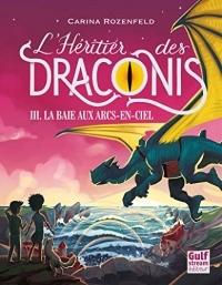L'Héritier des Draconis - tome 3 La Baie aux arcs-en-ciel (3)