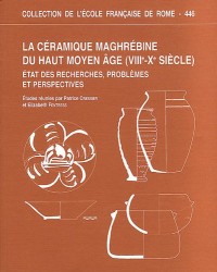 La céramique maghrébine du haut Moyen Age (VIIIe-Xe siècle) : Etat des recherches, problèmes et perspectives
