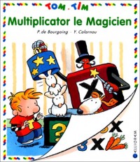 Multiplicator le magicien