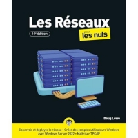 Les réseaux pour les Nuls, 14è édition: Livre d'informatique, Tout savoir sur les réseaux informatiques, De la conception et développement du réseau jusqu'à l'administration du réseau