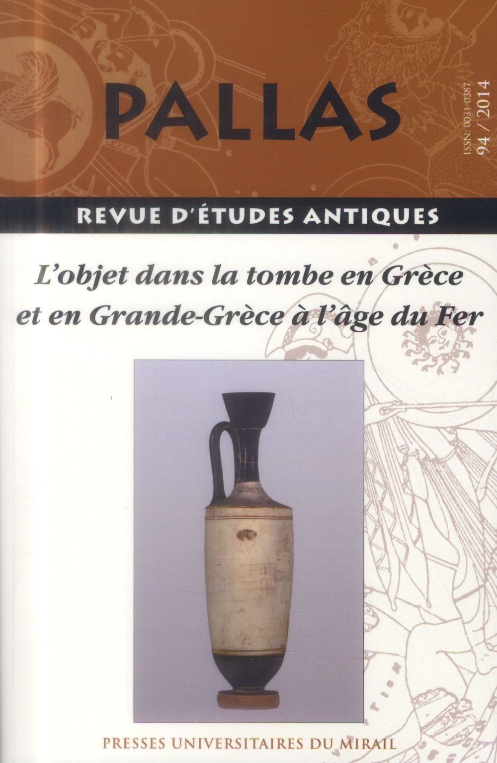 Pallas, N° 94 : L'objet dans la tombe en Grèce et en Grande-Grèce à l'âge de Fer