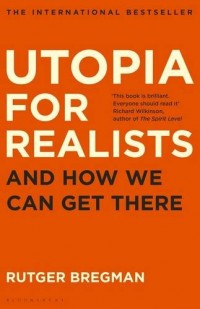 Utopia for Realists : and how we can get there