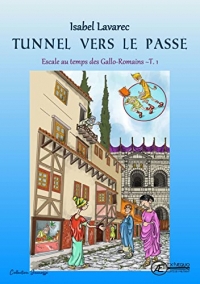 Nais et Totoche, Tunnel vers le passé - Tome 1 : Escale au temps des Gallo-romains