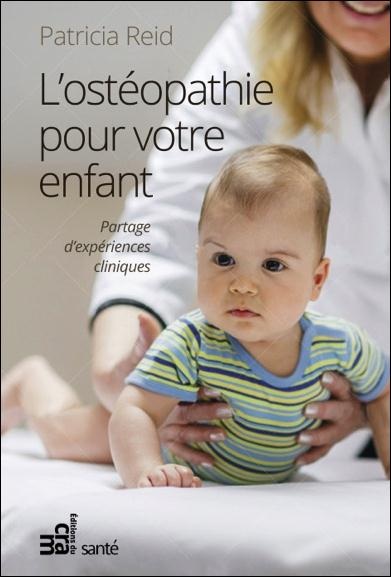 L'ostéopathie pour votre enfant - Partage d'expériences cliniques