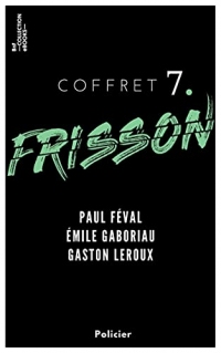 Coffret Frisson n°7 - Paul Féval, Émile Gaboriau, Gaston Leroux: 3 textes issus des collections de la BnF