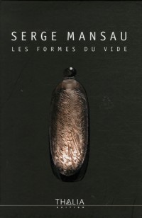 Serge Mansau : Les formes du vide
