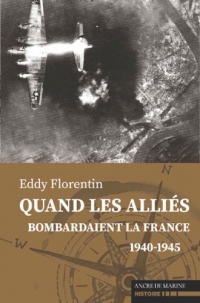 Quand les Allies Bombardaient la France 1940-1945