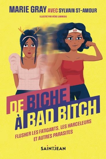 De biche a bad bitch. flusher les fatigants, les harceleurs et