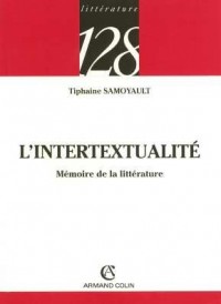 L'intertextualité: Mémoire de la littérature