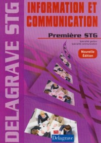 Information et Communication 1ere STG spécialité Gestion/spécialité Communication élève