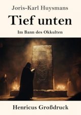 Tief unten (Großdruck): Im Bann des Okkulten