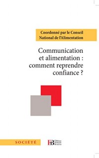 Communication et Alimentation Comment Reprendre Confiance?