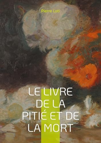 Le Livre de la pitié et de la mort: Une ode mélancolique à la fragilité de l'existence dans la France fin-de-siècle