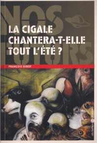 La Cigale Chantera-T-Elle Tout l'Ete ?