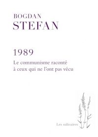 1989: Le communisme raconté à ceux qui ne l'ont pas vécu