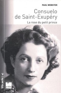 Consuelo de Saint-Exupéry : La rose du Petit Prince