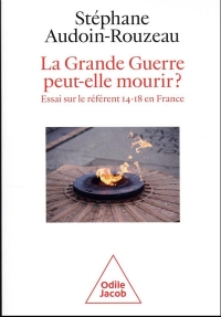 La Grande Guerre peut-elle mourir?