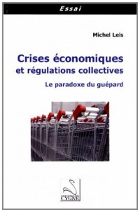 Crises économiques et régulations collectives : Le paradoxe du guépard