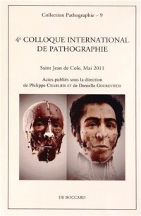 4e Colloque international de pathographie : Saint Jean de Cole, mai 2011