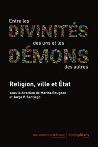 Entre les divinités des uns et les démons des autres : Religion, ville et Etat