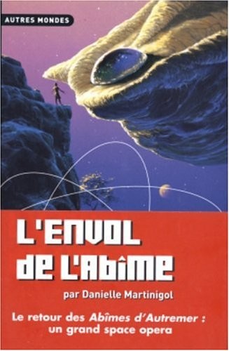 Trilogie des Abîmes, Tome 2 : L'envol de l'Abîme