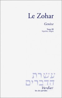 Le Zohar : Genèse, tome 3 - Vayéchev, Miqets