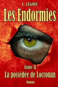 Les Endormies: Tome II - La possédée de Locronan