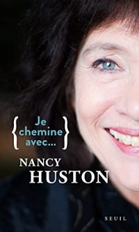 Je chemine avec Nancy Huston