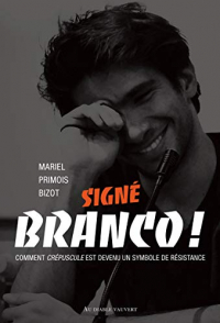 Signé Branco !: Comment crépuscule est devenu un symbole de résistance (DOCUMENTS)