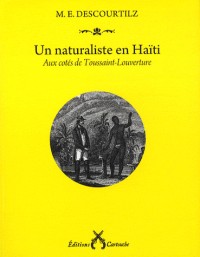 Un naturaliste en Haïti : Aux côtés de Toussaint-Louverture