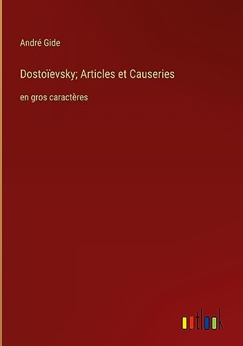 Dostoïevsky; Articles et Causeries: en gros caractères [9783368375553]