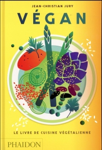 Végan : le livre de la cuisine végétalienne